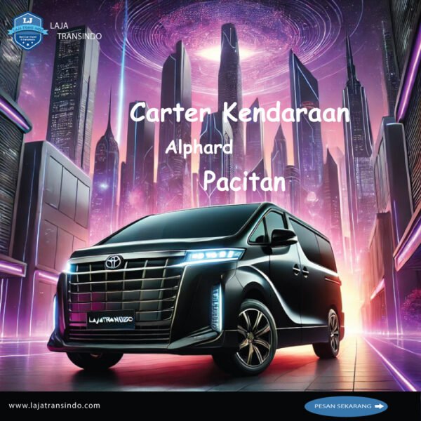 Carter Kendaraan Alphard Pacitan