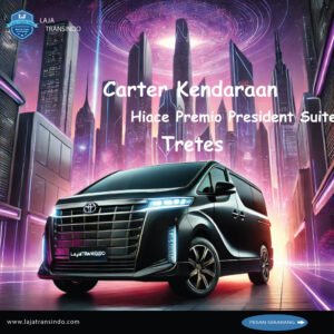 Carter Kendaraan Hiace Premio President Suites Tretes