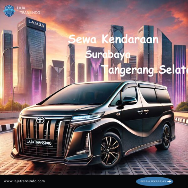 Sewa Kendaraan Surabaya Tangerang Selatan