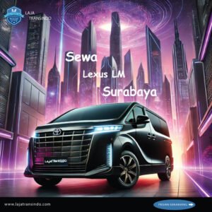 Sewa Lexus LM Surabaya