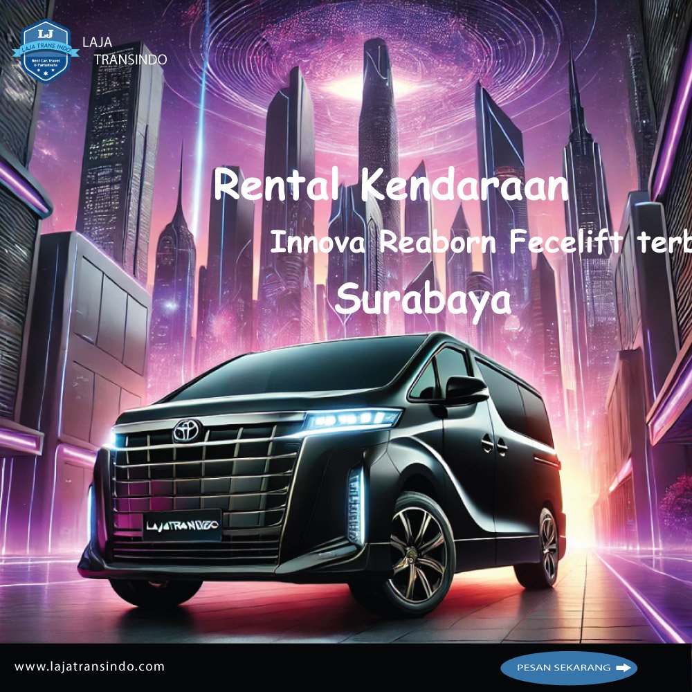 Rental Kendaraan Innova Reaborn Fecelift terbaru Surabaya
